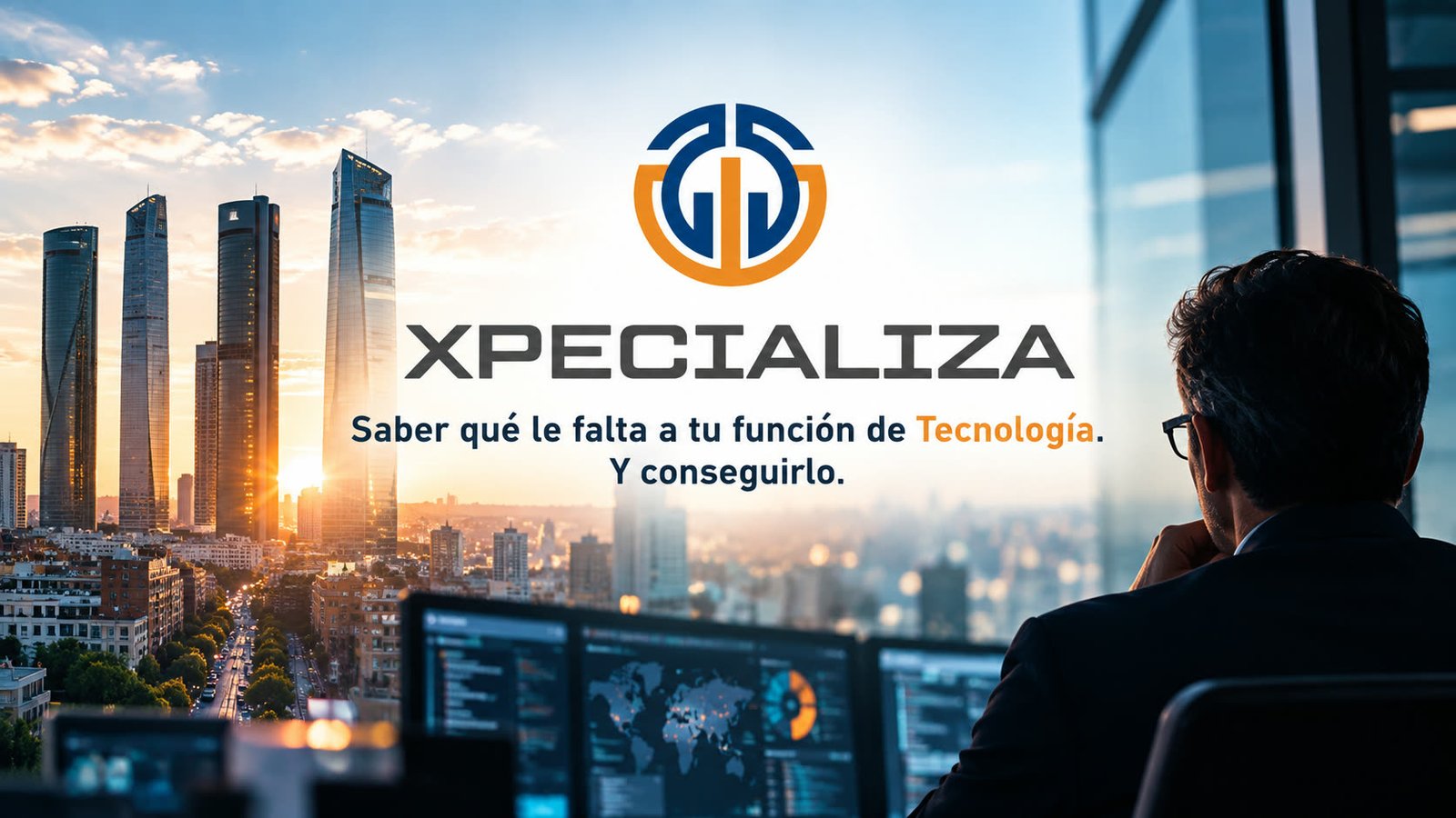 Miniatura del vídeo corporativo de Xpecializa: el logotipo sobre el skyline de Madrid, con el lema «Saber qué le falta a tu función de Tecnología. Y conseguirlo.» y un directivo frente a varias pantallas de datos.